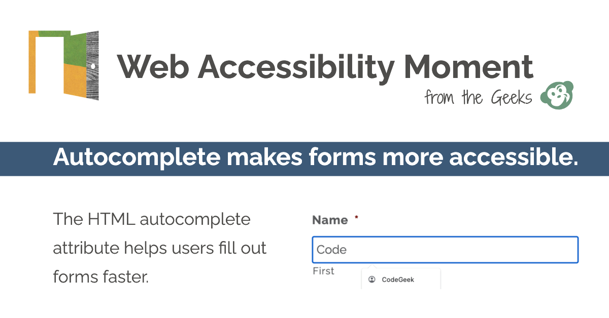 Autocomplete makes forms more accessible. The HTML autocomplete attribute helps users fill out forms faster.