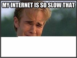 Dawson from Dawson’s Creek brought to tears because of slow internet