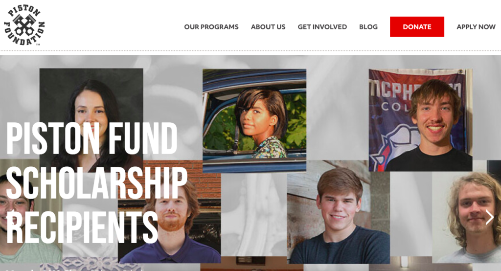 Screenshot of Piston Foundation's homepage header image. It's a grid of six student headshots with these words overlaid: "Piston Fund Scholarship Recipients."